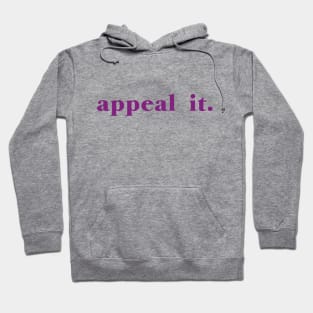 Appeal it. Hoodie